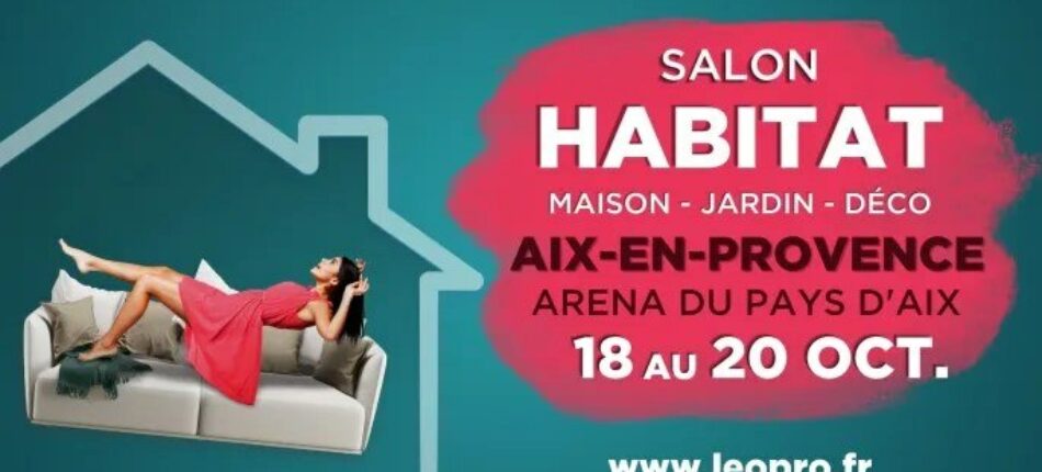 Salon Habitat Aix-en-Provence : retrouvez-nous sur le stand B24 