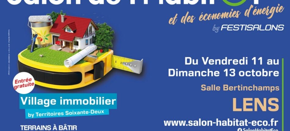 Salon de l’Habitat et des économies à Lens (62) du 11 au 13 octobre 2024 ! 